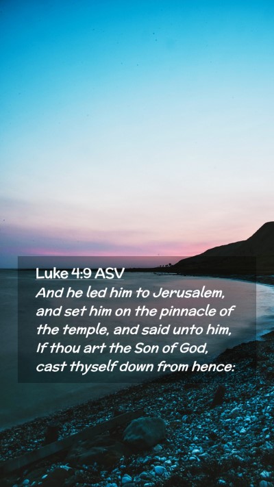 Picture 02 - Luke 4:9 ASV Mobile Phone Wallpaper - And he led him to Jerusalem, and set him on the - Mobile Bible Verse Wallpaper