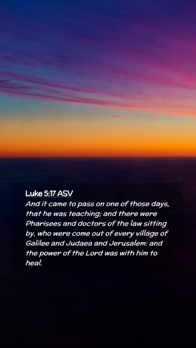 Picture 02 - Luke 5:17 ASV Mobile Phone Wallpaper - And it came to pass on one of those days, that he - Mobile Bible Verse Wallpaper
