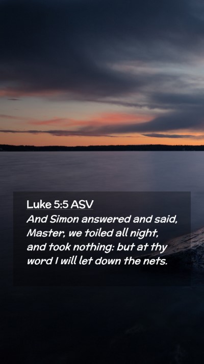 Picture 02 - Luke 5:5 ASV Mobile Phone Wallpaper - And Simon answered and said, Master, we toiled - Mobile Bible Verse Wallpaper