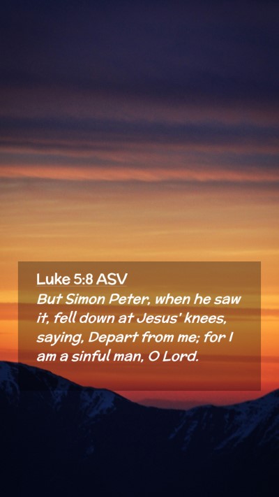 Picture 02 - Luke 5:8 ASV Mobile Phone Wallpaper - But Simon Peter, when he saw it, fell down at - Mobile Bible Verse Wallpaper
