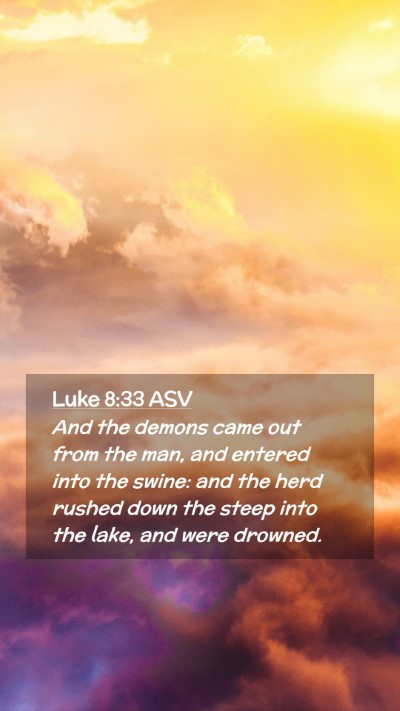 Picture 02 - Luke 8:33 ASV Mobile Phone Wallpaper - And the demons came out from the man, and entered - Mobile Bible Verse Wallpaper