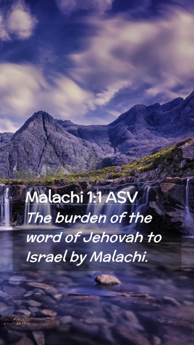 Picture 02 - Malachi 1:1 ASV Mobile Phone Wallpaper - The burden of the word of Jehovah to Israel by - Mobile Bible Verse Wallpaper