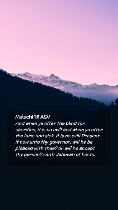 Picture 02 - Malachi 1:8 ASV Mobile Phone Wallpaper - And when ye offer the blind for sacrifice, it is - Mobile Bible Verse Wallpaper