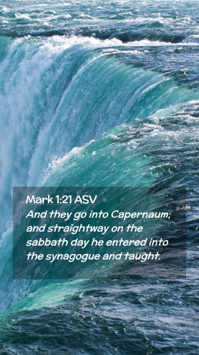 Picture 02 - Mark 1:21 ASV Mobile Phone Wallpaper - And they go into Capernaum; and straightway on - Mobile Bible Verse Wallpaper