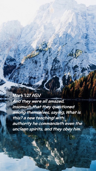 Picture 02 - Mark 1:27 ASV Mobile Phone Wallpaper - And they were all amazed, insomuch that they - Mobile Bible Verse Wallpaper