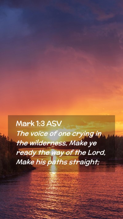 Picture 02 - Mark 1:3 ASV Mobile Phone Wallpaper - The voice of one crying in the wilderness, Make - Mobile Bible Verse Wallpaper