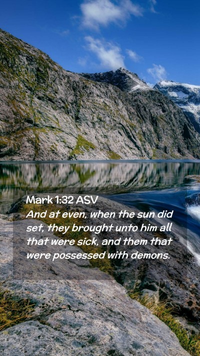 Picture 02 - Mark 1:32 ASV Mobile Phone Wallpaper - And at even, when the sun did set, they brought - Mobile Bible Verse Wallpaper