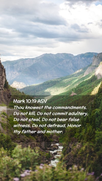 Picture 02 - Mark 10:19 ASV Mobile Phone Wallpaper - Thou knowest the commandments, Do not kill, Do - Mobile Bible Verse Wallpaper