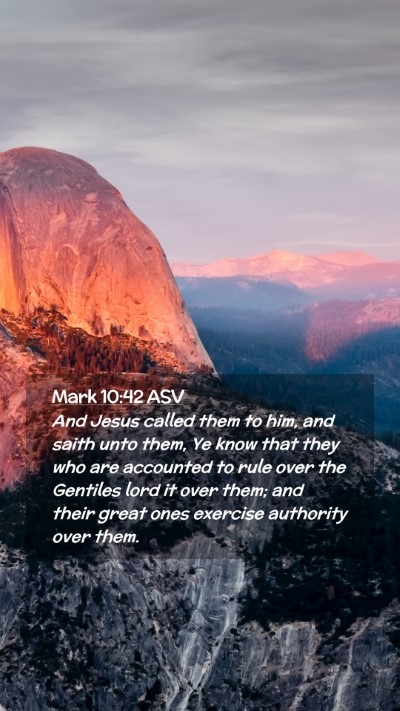 Picture 02 - Mark 10:42 ASV Mobile Phone Wallpaper - And Jesus called them to him, and saith unto - Mobile Bible Verse Wallpaper