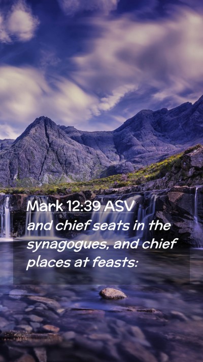 Picture 02 - Mark 12:39 ASV Mobile Phone Wallpaper - and chief seats in the synagogues, and chief - Mobile Bible Verse Wallpaper