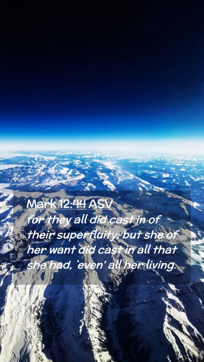 Picture 02 - Mark 12:44 ASV Mobile Phone Wallpaper - for they all did cast in of their superfluity; - Mobile Bible Verse Wallpaper