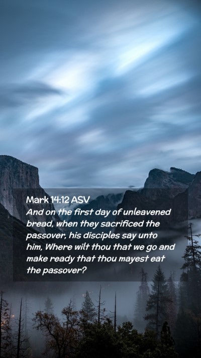 Picture 02 - Mark 14:12 ASV Mobile Phone Wallpaper - And on the first day of unleavened bread, when - Mobile Bible Verse Wallpaper