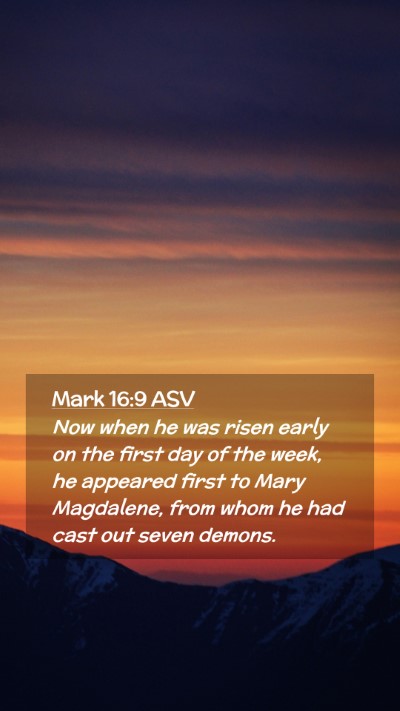 Picture 02 - Mark 16:9 ASV Mobile Phone Wallpaper - Now when he was risen early on the first day of - Mobile Bible Verse Wallpaper