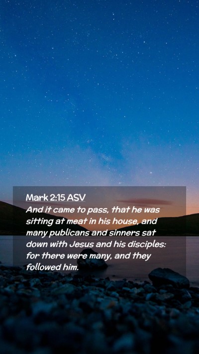 Picture 02 - Mark 2:15 ASV Mobile Phone Wallpaper - And it came to pass, that he was sitting at meat - Mobile Bible Verse Wallpaper