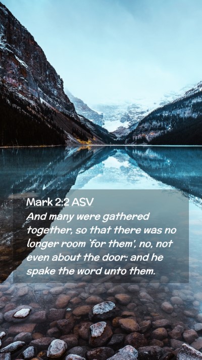 Picture 02 - Mark 2:2 ASV Mobile Phone Wallpaper - And many were gathered together, so that there - Mobile Bible Verse Wallpaper