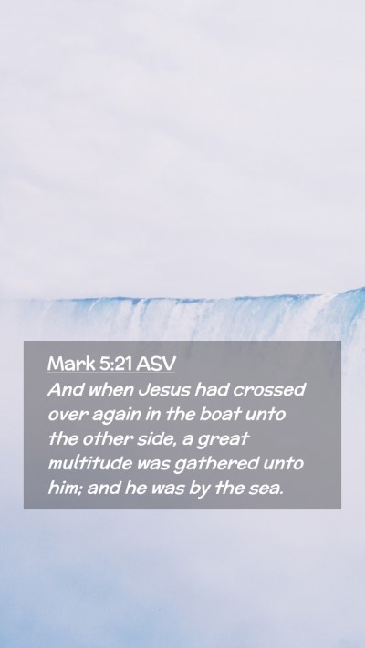 Picture 02 - Mark 5:21 ASV Mobile Phone Wallpaper - And when Jesus had crossed over again in the boat - Mobile Bible Verse Wallpaper