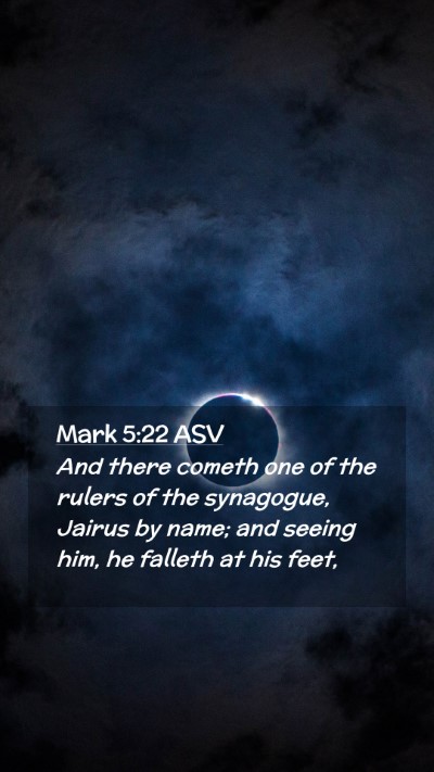 Picture 02 - Mark 5:22 ASV Mobile Phone Wallpaper - And there cometh one of the rulers of the - Mobile Bible Verse Wallpaper
