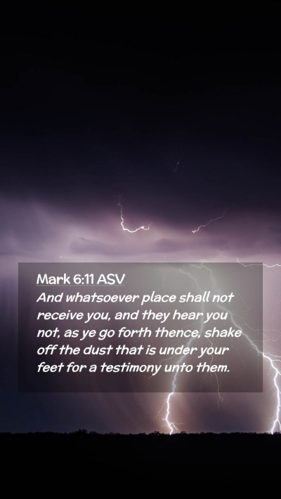 Picture 02 - Mark 6:11 ASV Mobile Phone Wallpaper - And whatsoever place shall not receive you, and - Mobile Bible Verse Wallpaper