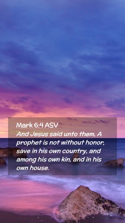 Picture 02 - Mark 6:4 ASV Mobile Phone Wallpaper - And Jesus said unto them, A prophet is not - Mobile Bible Verse Wallpaper