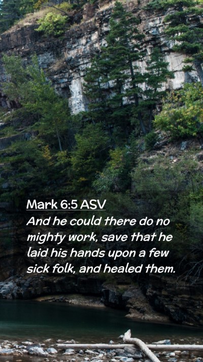 Picture 02 - Mark 6:5 ASV Mobile Phone Wallpaper - And he could there do no mighty work, save that - Mobile Bible Verse Wallpaper