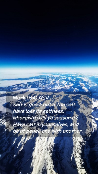 Picture 02 - Mark 9:50 ASV Mobile Phone Wallpaper - Salt is good: but if the salt have lost its - Mobile Bible Verse Wallpaper