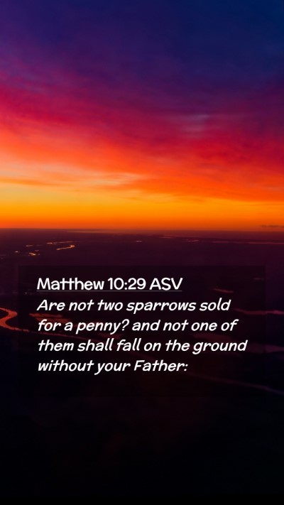 Picture 02 - Matthew 10:29 ASV Mobile Phone Wallpaper - Are not two sparrows sold for a penny? and not - Mobile Bible Verse Wallpaper