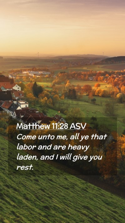 Picture 02 - Matthew 11:28 ASV Mobile Phone Wallpaper - Come unto me, all ye that labor and are heavy - Mobile Bible Verse Wallpaper