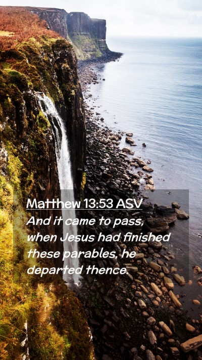 Picture 02 - Matthew 13:53 ASV Mobile Phone Wallpaper - And it came to pass, when Jesus had finished - Mobile Bible Verse Wallpaper