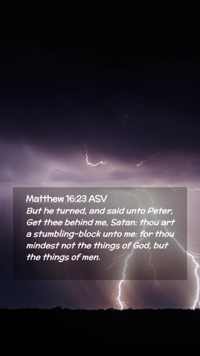 Picture 02 - Matthew 16:23 ASV Mobile Phone Wallpaper - But he turned, and said unto Peter, Get thee - Mobile Bible Verse Wallpaper