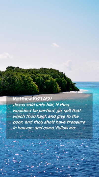 Picture 02 - Matthew 19:21 ASV Mobile Phone Wallpaper - Jesus said unto him, If thou wouldest be perfect, - Mobile Bible Verse Wallpaper