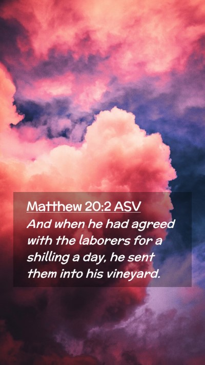 Picture 02 - Matthew 20:2 ASV Mobile Phone Wallpaper - And when he had agreed with the laborers for a - Mobile Bible Verse Wallpaper