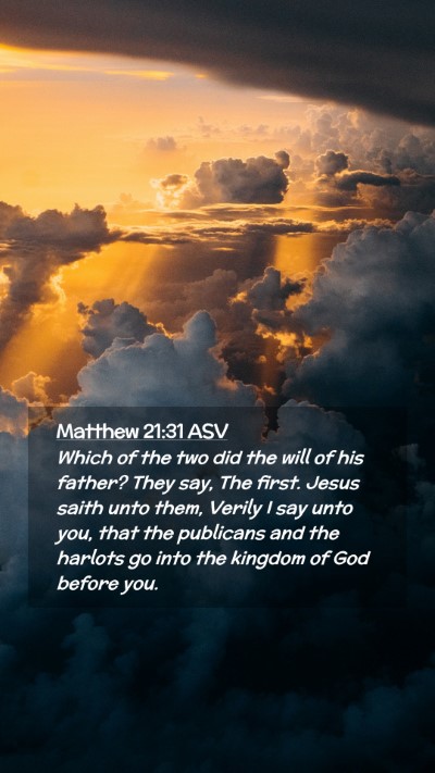 Picture 02 - Matthew 21:31 ASV Mobile Phone Wallpaper - Which of the two did the will of his father? They - Mobile Bible Verse Wallpaper