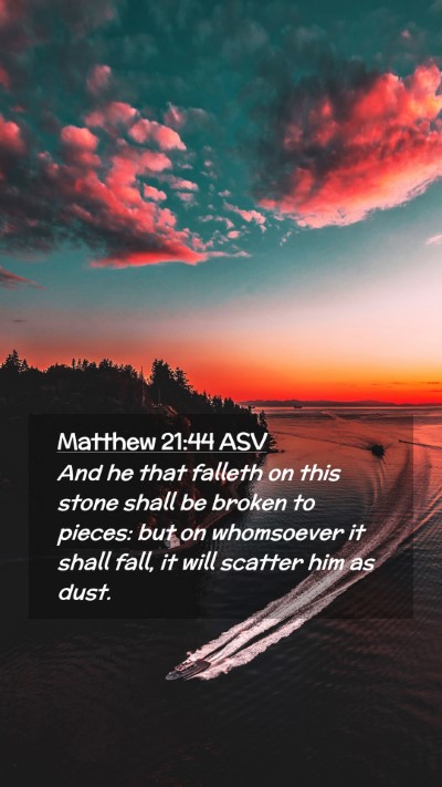 Picture 02 - Matthew 21:44 ASV Mobile Phone Wallpaper - And he that falleth on this stone shall be broken - Mobile Bible Verse Wallpaper