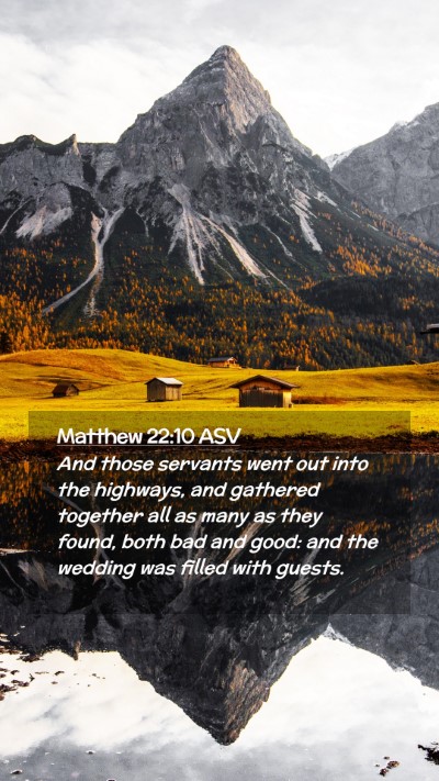 Picture 02 - Matthew 22:10 ASV Mobile Phone Wallpaper - And those servants went out into the highways, - Mobile Bible Verse Wallpaper