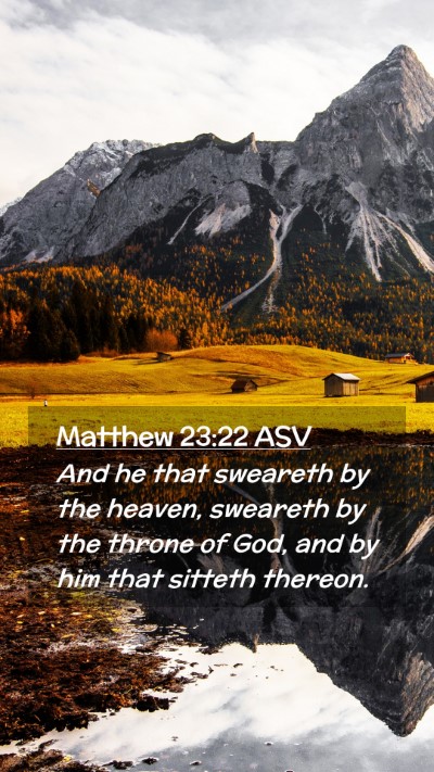 Picture 02 - Matthew 23:22 ASV Mobile Phone Wallpaper - And he that sweareth by the heaven, sweareth by - Mobile Bible Verse Wallpaper