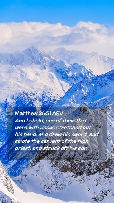 Picture 02 - Matthew 26:51 ASV Mobile Phone Wallpaper - And behold, one of them that were with Jesus - Mobile Bible Verse Wallpaper