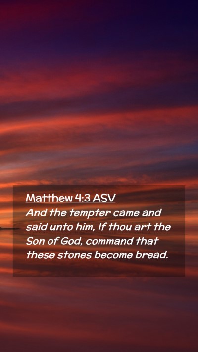 Picture 02 - Matthew 4:3 ASV Mobile Phone Wallpaper - And the tempter came and said unto him, If thou - Mobile Bible Verse Wallpaper