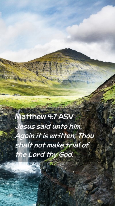 Picture 02 - Matthew 4:7 ASV Mobile Phone Wallpaper - Jesus said unto him, Again it is written, Thou - Mobile Bible Verse Wallpaper