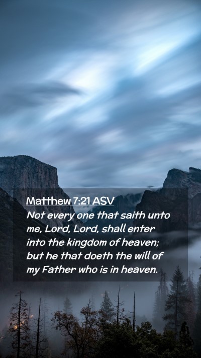 Picture 02 - Matthew 7:21 ASV Mobile Phone Wallpaper - Not every one that saith unto me, Lord, Lord, - Mobile Bible Verse Wallpaper