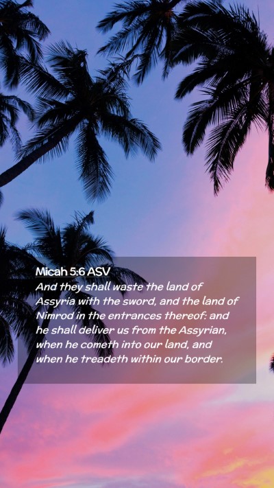 Picture 02 - Micah 5:6 ASV Mobile Phone Wallpaper - And they shall waste the land of Assyria with the - Mobile Bible Verse Wallpaper