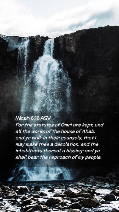 Picture 02 - Micah 6:16 ASV Mobile Phone Wallpaper - For the statutes of Omri are kept, and all the - Mobile Bible Verse Wallpaper