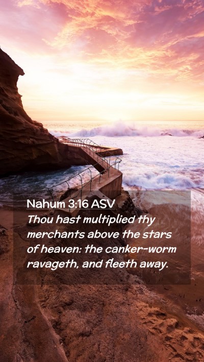 Picture 02 - Nahum 3:16 ASV Mobile Phone Wallpaper - Thou hast multiplied thy merchants above the - Mobile Bible Verse Wallpaper