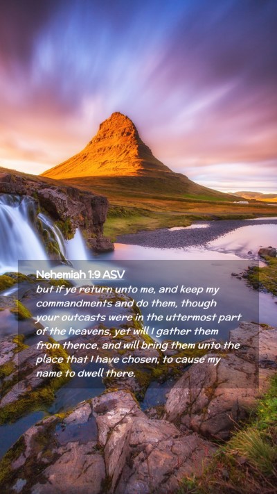 Picture 02 - Nehemiah 1:9 ASV Mobile Phone Wallpaper - but if ye return unto me, and keep my - Mobile Bible Verse Wallpaper