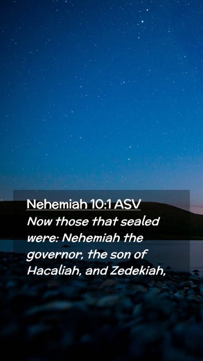 Picture 02 - Nehemiah 10:1 ASV Mobile Phone Wallpaper - Now those that sealed were: Nehemiah the - Mobile Bible Verse Wallpaper