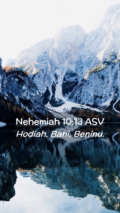 Picture 02 - Nehemiah 10:13 ASV Mobile Phone Wallpaper - Hodiah, Bani, - Mobile Bible Verse Wallpaper