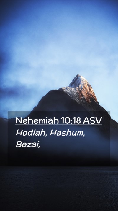 Picture 02 - Nehemiah 10:18 ASV Mobile Phone Wallpaper - Hodiah, Hashum, - Mobile Bible Verse Wallpaper