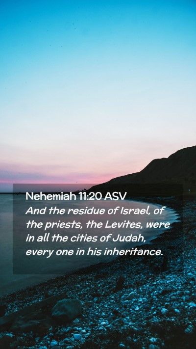 Picture 02 - Nehemiah 11:20 ASV Mobile Phone Wallpaper - And the residue of Israel, of the priests, the - Mobile Bible Verse Wallpaper