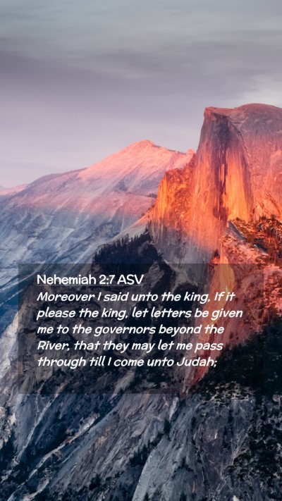 Picture 02 - Nehemiah 2:7 ASV Mobile Phone Wallpaper - Moreover I said unto the king, If it please the - Mobile Bible Verse Wallpaper