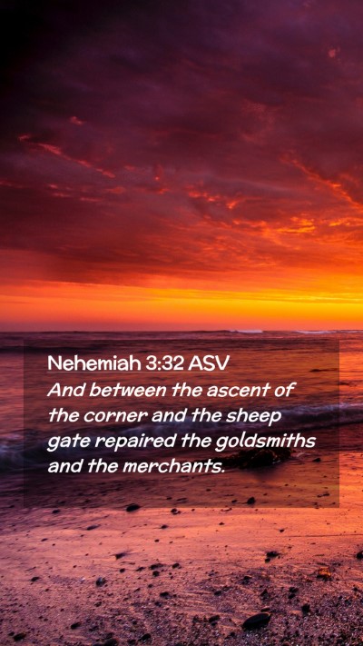 Picture 02 - Nehemiah 3:32 ASV Mobile Phone Wallpaper - And between the ascent of the corner and the - Mobile Bible Verse Wallpaper