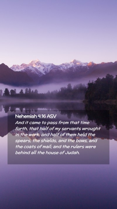 Picture 02 - Nehemiah 4:16 ASV Mobile Phone Wallpaper - And it came to pass from that time forth, that - Mobile Bible Verse Wallpaper